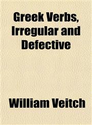 Greek Verbs, Irregular and Defective,1151477559,9781151477552