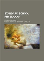 Standard school physiology; Hygiene. Anatomy,1236604113,9781236604118