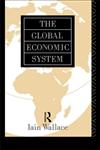 The Global Economic System,0415084709,9780415084703
