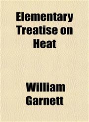 Elementary Treatise on Heat,1152646222,9781152646223