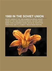 1980 in the Soviet Union Soviet Union at the 1980 Summer Olympics, Soviet Union at the 1980 Winter Olympics,1156157676,9781156157671