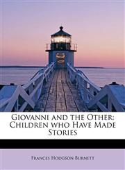 Giovanni and the Other Children Who Have Made Stories,1241680671,9781241680671