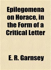 Epilegomena on Horace, in the Form of a Critical Letter,1154952770,9781154952773