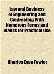 Law and Business of Engineering and Contracting With Numerous Forms and Blanks for Practical Use,1152844202,9781152844209