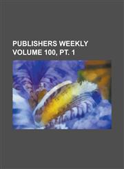 Publishers Weekly Volume 100, PT. 1,1236922840,9781236922847