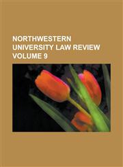 Northwestern University Law Review Volume 9,1230019219,9781230019215