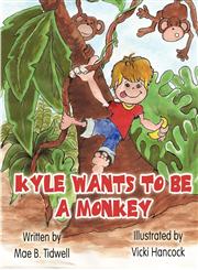 Kyle Wants to Be a Monkey,1607497514,9781607497516