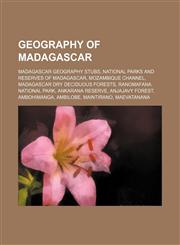 Geography of Madagascar Madagascar geography stubs, National parks and reserves of Madagascar, Mozambique Channel,1234570084,9781234570088