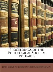 Proceedings of the Philological Society, Volume 3,1147224951,9781147224955