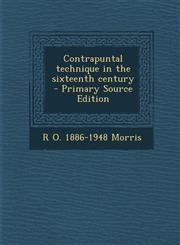 Contrapuntal Technique in the Sixteenth Century - Primary Source Edition,1294362089,9781294362081