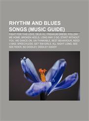 Rhythm and blues songs (Music Guide) Fight for This Love, Déjà Vu, Freakum Dress, Follow Me Home, Broken Heels, Long Way 2 Go,1156586135,9781156586136