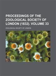 Proceedings of the Zoological society of London (1832). Volume 33,1232178624,9781232178620