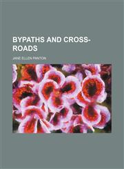 Bypaths and Cross-Roads,1150545348,9781150545344