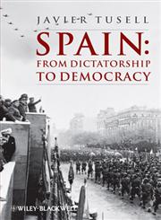 Spain From Dictatorship to Democracy, 1939 to the Present,1444339745,9781444339741