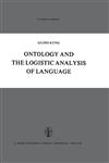 Ontology and the Logistic Analysis of Language An Enquiry into the Contemporary Views on Universals,9027700281,9789027700285