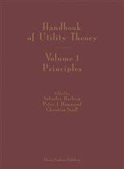 Handbook of Utility Theory Volume 1: Principles,0792381742,9780792381747