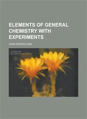 Elements of general chemistry with experiments,1130606740,9781130606744