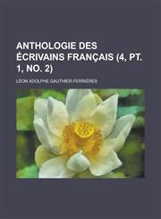 Anthologie Des Ecrivains Francais (4, PT. 1, No. 2 ),1153458705,9781153458702
