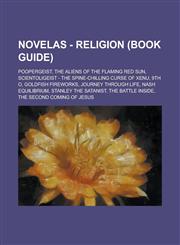 Novelas - Religion (Book Guide) Poopergeist, The Aliens of the Flaming Red Sun, Scientoligeist - The Spine-chilling Curse of Xenu, 9th O, Goldfish Fireworks, Journey Through Life, Nash Equilibrium, Stanley the Satanist, The Battle Inside,1234681897,9781234681890