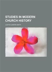 Studies in modern church history,1154182703,9781154182705
