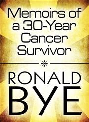Memoirs of a 30-Year Cancer Survivor,1608362558,9781608362554