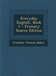 Everyday English, Book 1 - Primary Source Edition,1295294664,9781295294664