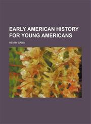 Early American History for Young Americans,1150885459,9781150885457