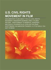 U.S. Civil Rights Movement in Film Documentary Films about the U.S. Civil Rights Movement, Mississippi Burning,115730009X,9781157300090