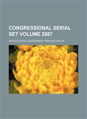 Congressional serial set Volume 2887,1130747115,9781130747119