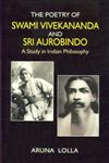 The Poetry of Swami Vivekananda and Sri Aurobindo A Study in Indian Philosophy,8178510790,9788178510798