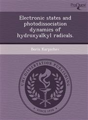 Electronic states and photodissociation dynamics of hydroxyalkyl radicals.,1243637919,9781243637918