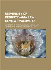 University of Pennsylvania Law Review (Volume 67 ),1235796930,9781235796937