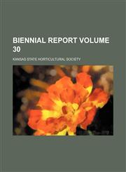 Biennial Report Volume 30,1130395359,9781130395358