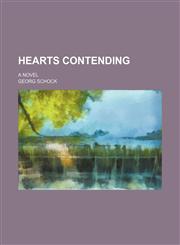 Hearts contending; a novel,1150556684,9781150556685