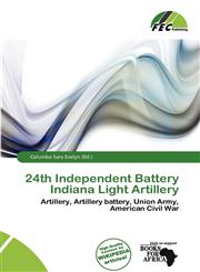 24th Independent Battery Indiana Light Artillery,6200267251,9786200267252