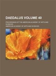 Daedalus Volume 40 ; proceedings of the American Academy of Arts and Sciences,1154298639,9781154298635