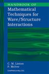 Handbook of Mathematical Techniques for Wave/Structure Interactions,1584881321,9781584881322