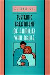 Systemic Treatment of Families Who Abuse 1st Edition,0787901539,9780787901530