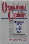 Organizational Capability Competing from the Inside Out,0471618071,9780471618072