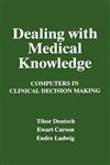 Dealing with Medical Knowledge Computers in Clinical Decision Making,0306448491,9780306448492