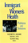Immigrant Women's Health Problems and Solutions 1st Edition,0787942944,9780787942946