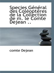 Species Général des Coléoptères de la Collection de m. le Comte Dejean ..,1116225735,9781116225730