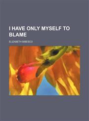 I Have Only Myself to Blame,1151704369,9781151704368