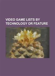 Video Game Lists by Technology or Feature List of Barcode Games, List of Cel-Shaded Video Games, List of Four-Dimensional Games, List of Games Compat,1155505344,9781155505343