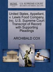 United States, Appellant, v. Lewis Food Company, Inc. U.S. Supreme Court Transcript of Record with Supporting Pleadings,1270503154,9781270503156