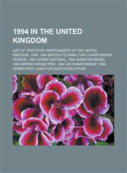 1994 in the United Kingdom List of Statutory Instruments of the United Kingdom, 1994, 1994 British Touring Car Championship Season, 1994 Grand Na,1150991593,9781150991592