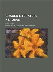 Graded Literature Readers (Volume 4); Sixth Book,1150871350,9781150871351