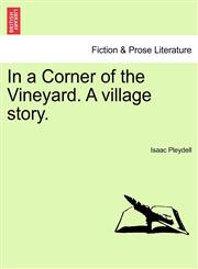 In a Corner of the Vineyard. A village story.,1241235570,9781241235574