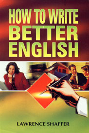 How to Write Better English 1st Edition,8178901226,9788178901220