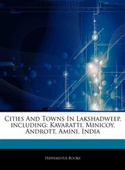 Articles On Cities And Towns In Lakshadweep, including Kavaratti, Minicoy, Andrott, Amini, India,1244167193,9781244167193